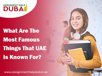 What Are The Most Famous Things That UAE Is Known For