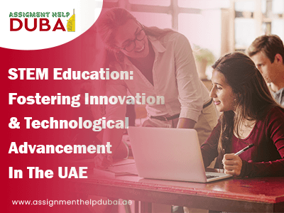 STEM Education Fostering Innovation & Technological Advancement In The UAE