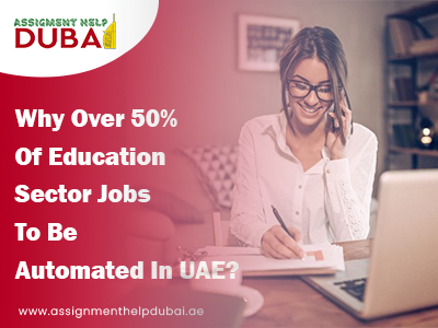 Why Over 50% Of Education Sector Jobs To Be Automated In UAE