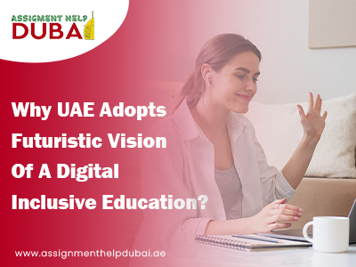 Why UAE Adopts Futuristic Vision Of A Digital Inclusive Education