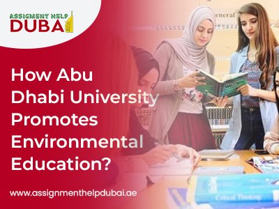 How Abu Dhabi University Promotes Environmental Education?