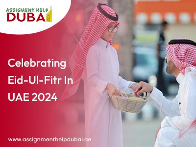 Celebrating Eid-Ul-Fitr in UAE 2024
