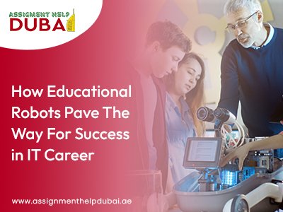 Educational Robots Pave the Way for Success in IT Career
