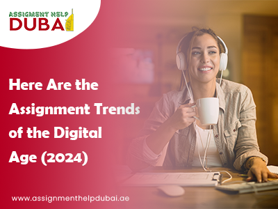 Here Are the Assignment Trends of the Digital Age (2024)