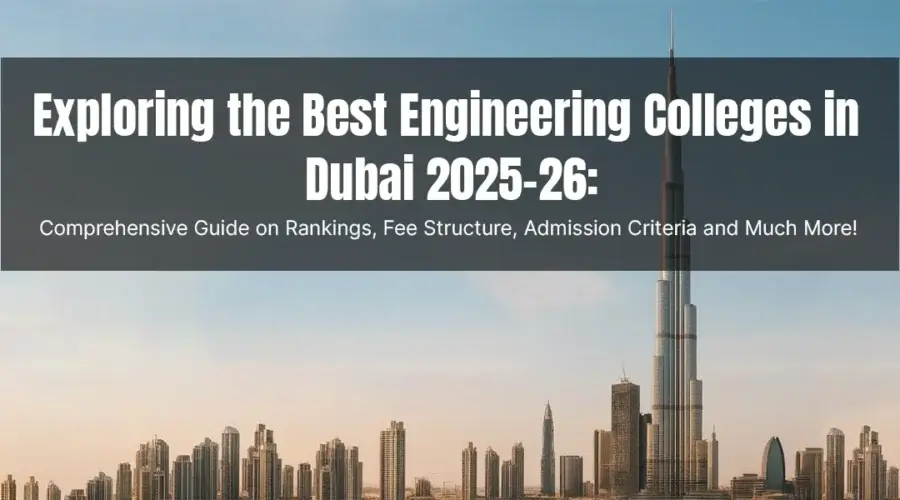 Top 10 Engineering Colleges in Dubai 2025 & 2026